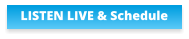 LISTEN LIVE & Schedule